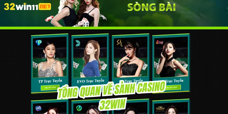 Tổng quan về sảnh casino 32win