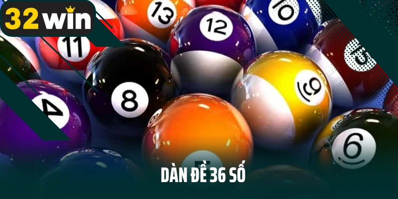 Dàn Đề 36 Số – Bí Quyết Chọn Số Thông Minh Cho Dân Chơi 