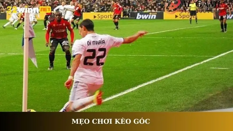 Mẹo chơi kèo góc
