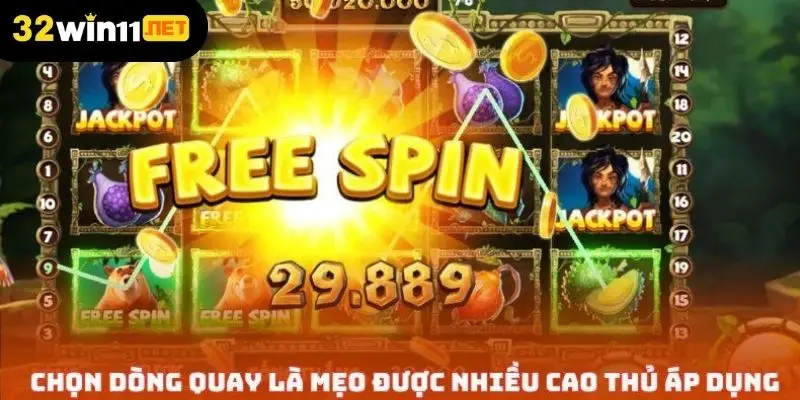 Chọn dòng quay là mẹo được nhiều cao thủ áp dụng